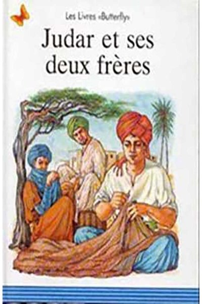 Judar et ses deux Frères - Un conte du Monde Arabe