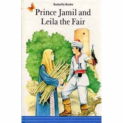 Prince Jamil and Leila the Fair - An Arabian Story