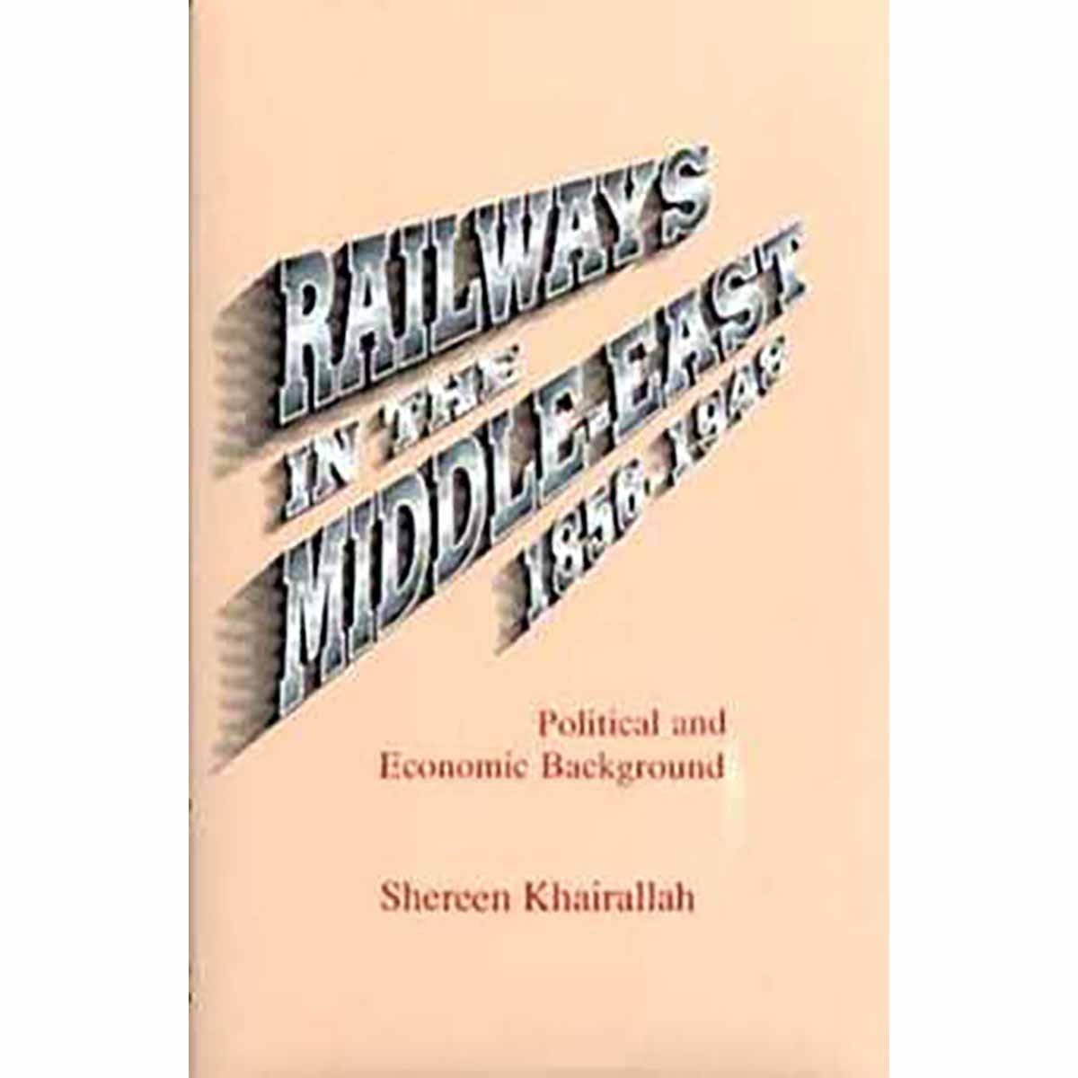 Railways in the Middle East 1856 - 1948