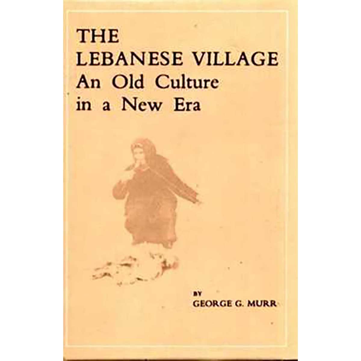 The Lebanese Village: An Old Culture in a New Era