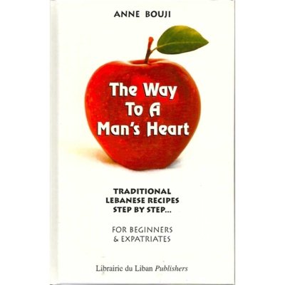 The Way to a Man's Heart: Traditional Lebanese Recipes