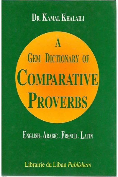 A Gem Dictionary of Comparative Proverbs (Eng- Ar - Fr - Latin)