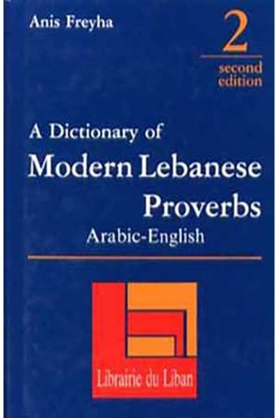 Dictionary of Modern Lebanese Proverbs Arabic - English