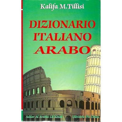 Italian-Arabic Dictionary / Dizionario Italiano-Arabo