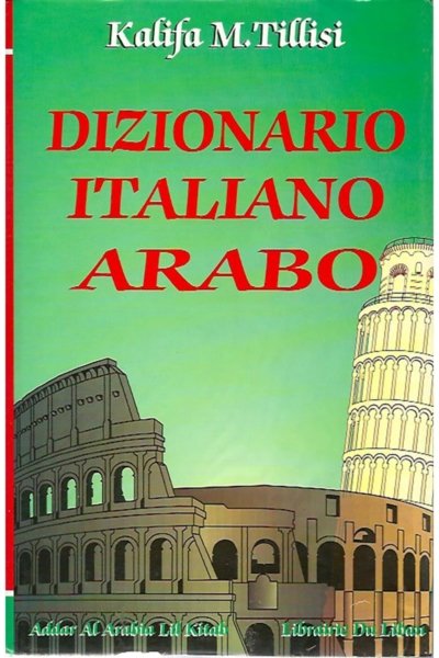 Italian-Arabic Dictionary / Dizionario Italiano-Arabo