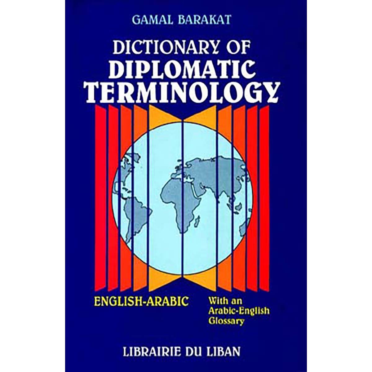 Dictionary of Diplomatic Terminology: English-Arabic