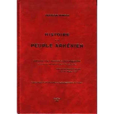 Histoire du peuple arménien: Depuis les temps les plus reculés de ses annales jusqu'à nos jours - JAQUES DE MORGAN (Hardcover Edition)