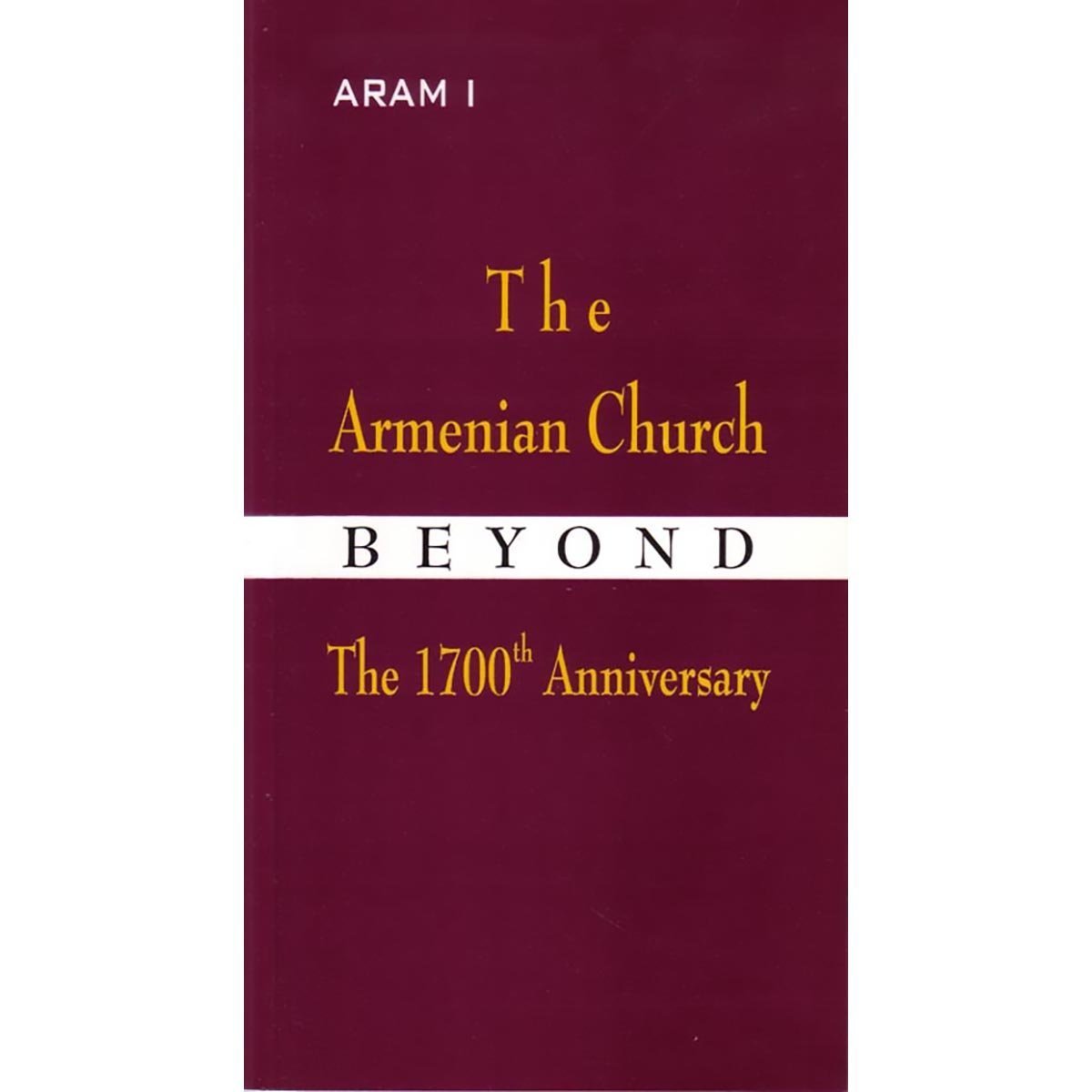 The Armenian Church Beyound the 1700th Anniversary