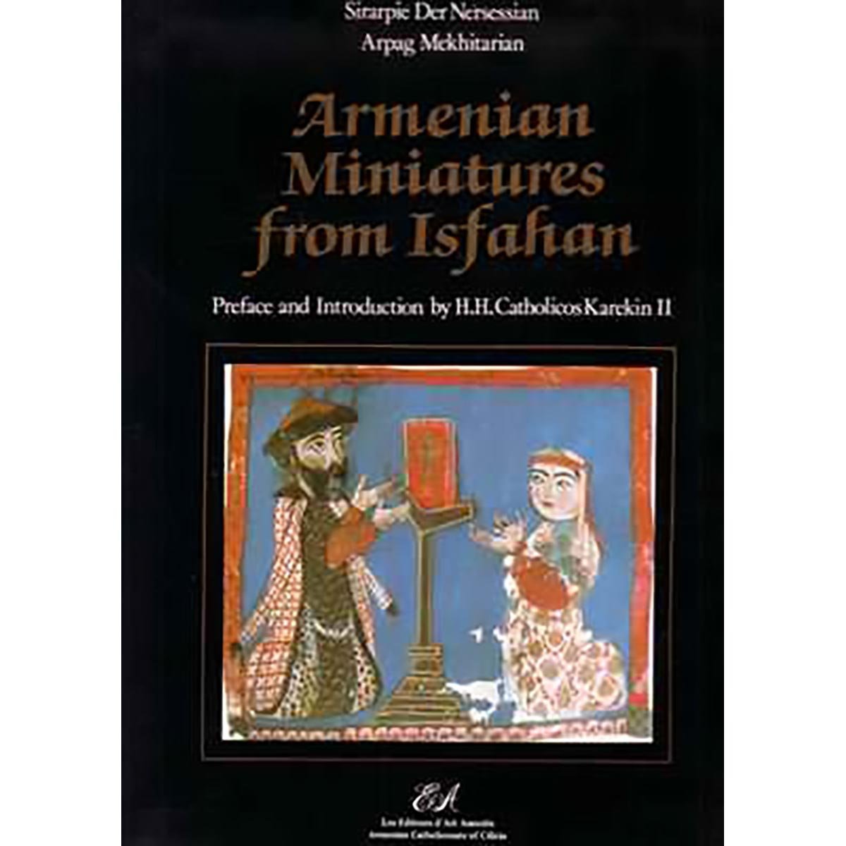 Armenian Miniatures From Isfahan - Sirapie Der Nercessian and Arpag Mekhitarian