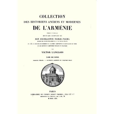 Collection des historiens anciens et nouveaux de l'Arménie