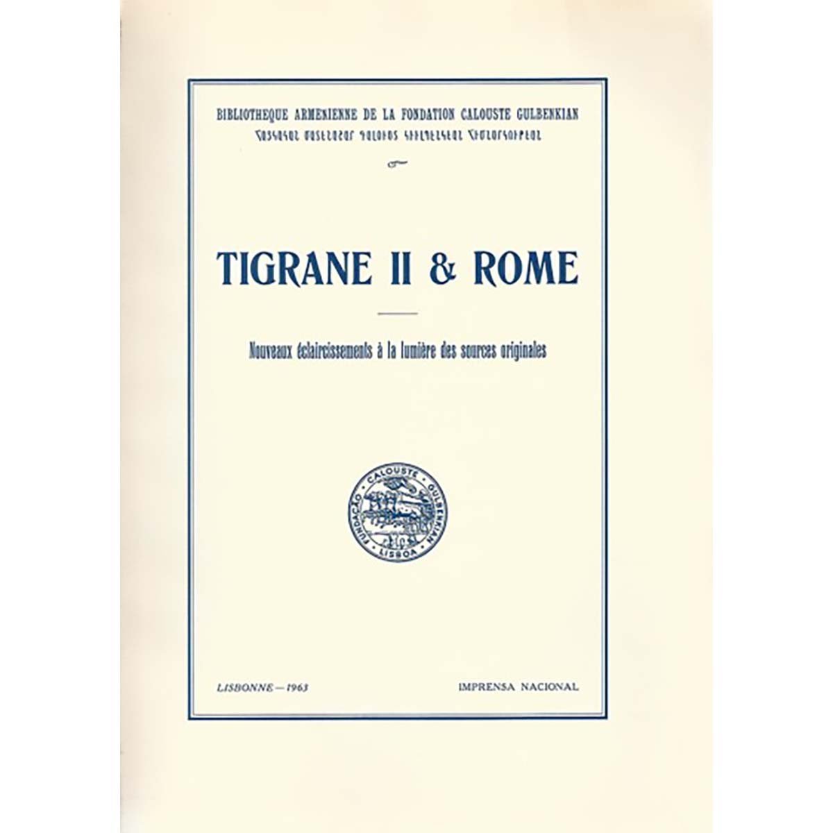 Tigrane II & Rome Nouveaux eclaircissements a la Lumiere des sources originales (1963, Original French Translation)