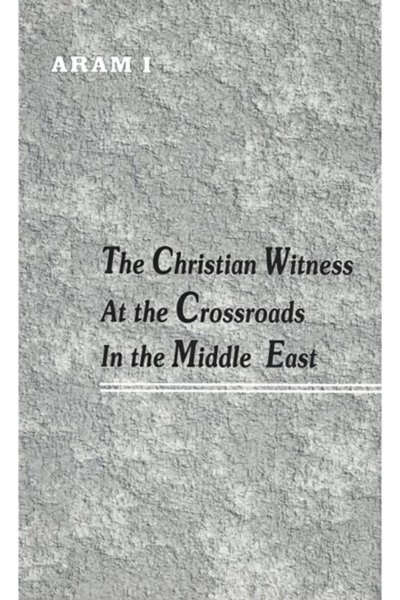 The Christian Witness at the Crossroads in the Middle East