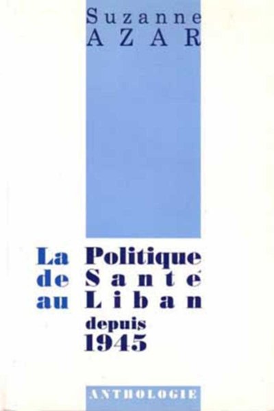 La Politique de Sante au Liban depuis 1945