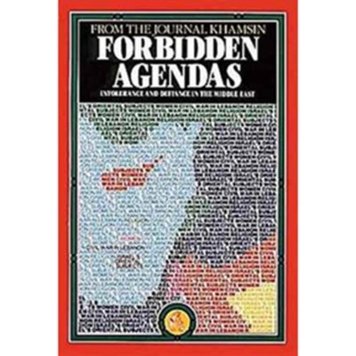 Forbidden Agendas:  Intolerance and Defiance in the Middle East