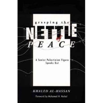 Grasping the Nettle of Peace: A Senior Palestinian Figure Speaks Out