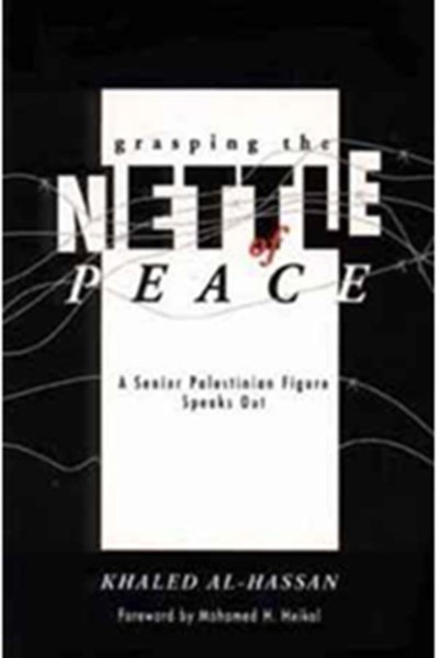Grasping the Nettle of Peace: A Senior Palestinian Figure Speaks Out