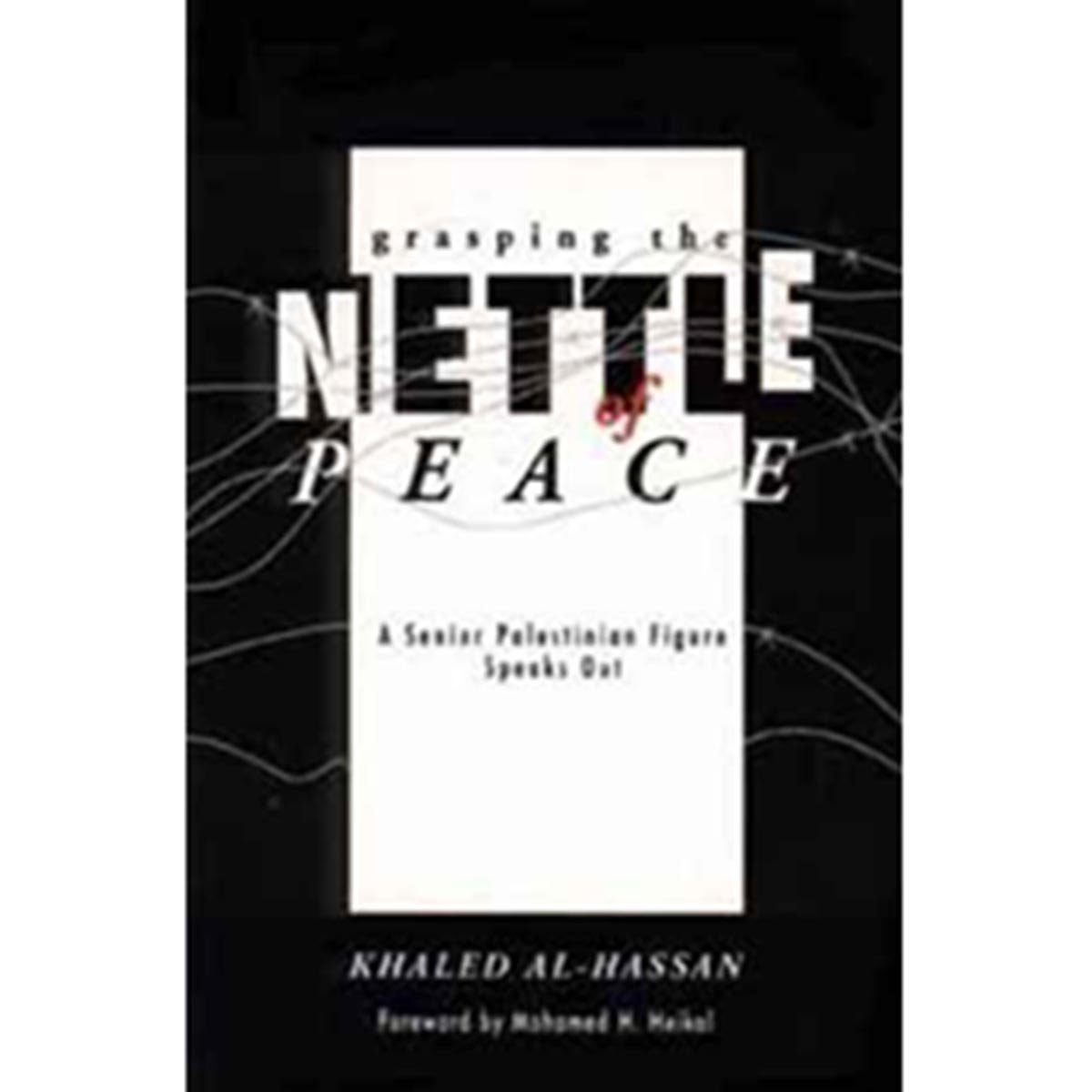 Grasping the Nettle of Peace: A Senior Palestinian Figure Speaks Out