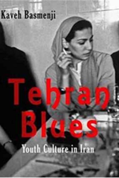 Tehran Blues : Youth Culture in Iran