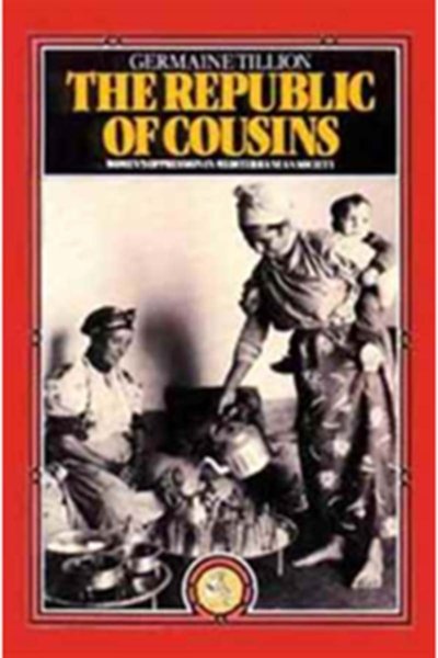 The Republic of Cousins : Women's Oppression in Mediterranean Societies