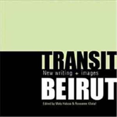 Transit Beirut : New Writing and Images