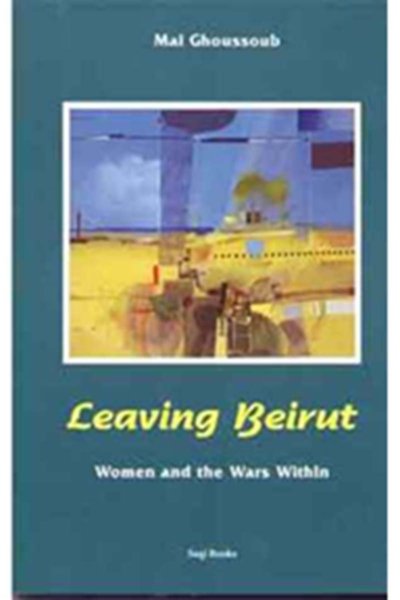 Leaving Beirut: Woman and the Wars Within
