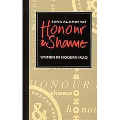 Honour and Shame : Women in Modern Iraq