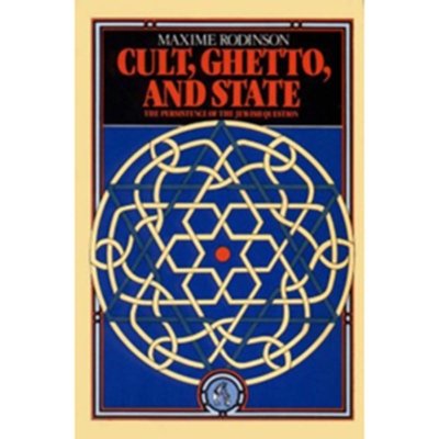 Cult, Ghetto and State : The Persistance of the Jewish Question