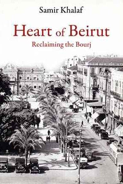 Heart of Beirut: Reclaiming the Bourj