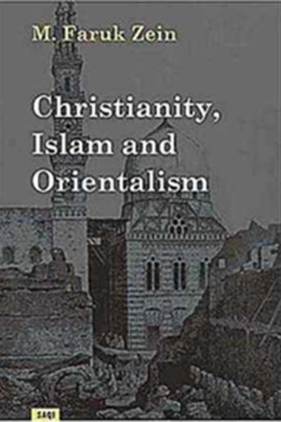 Christianity, Islam and Orientalism - M.Faruk Zein (Hardcover)