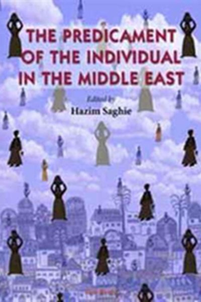 The Predicament of the Individual in the Middle East