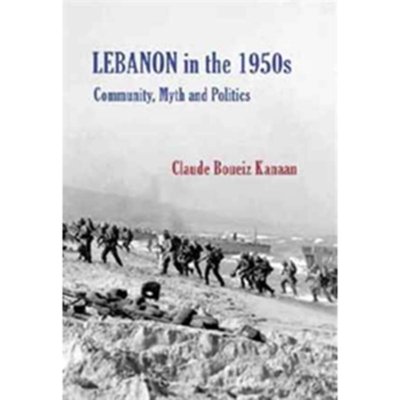 Lebanon 1860-1960: A Century of Myth & Politics