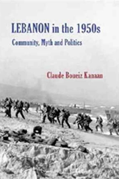 Lebanon 1860-1960: A Century of Myth & Politics