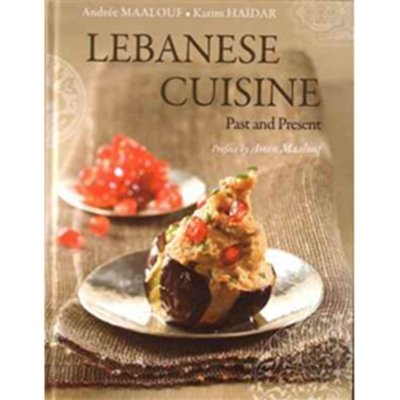 Lebanese Cuisine: Past and Present by Andree Maalouf (Hardcover)