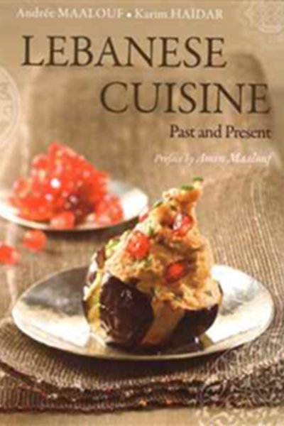Lebanese Cuisine: Past and Present by Andree Maalouf (Hardcover)