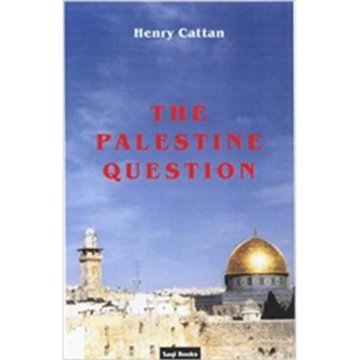 The Palestinian Question - by Henry Cattan (Hardcover)