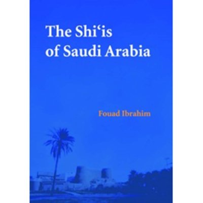 The Shi‘is of Saudi Arabia Fouad Ibrahim - (Hardcover)