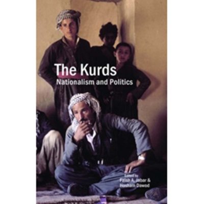 The Kurds: Nationalism and Politics Edited by Faleh A. Jabar and Hosham Dawod (Hardcover)