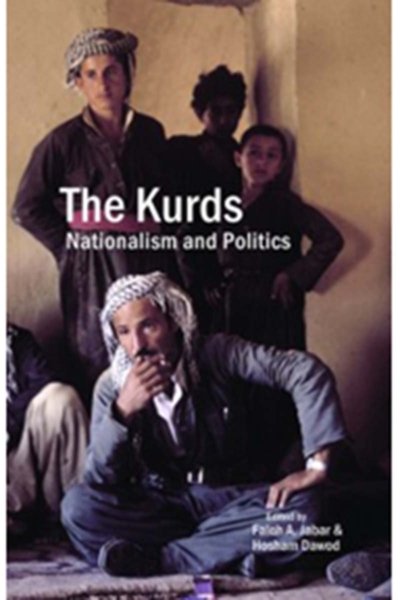 The Kurds: Nationalism and Politics Edited by Faleh A. Jabar and Hosham Dawod (Hardcover)