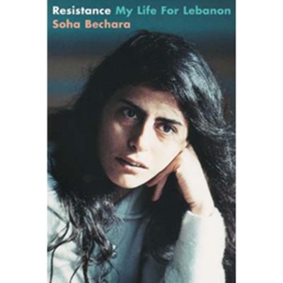 Resistance: My Life for Lebanon – by Souha Bechara