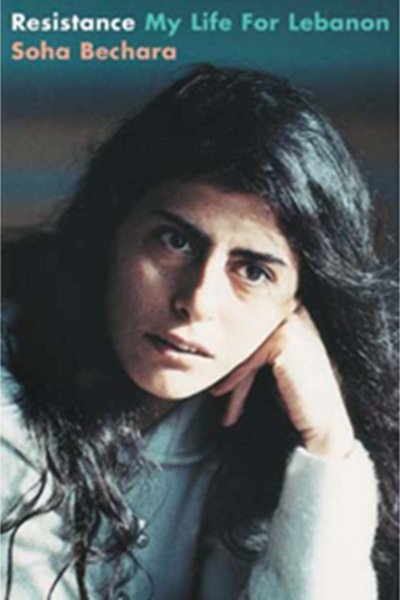 Resistance: My Life for Lebanon – by Souha Bechara