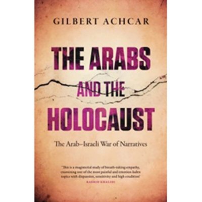 The Arabs and the Holocaust: The Arab-Israeli War of Narratives (Hardcover)