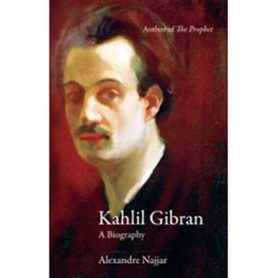 Kahlil Gibran: A Biography