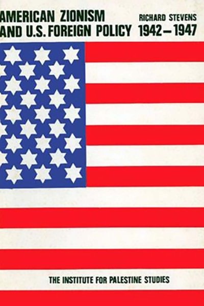 American Zionism and U.S. Foreign Policy, 1942-1947