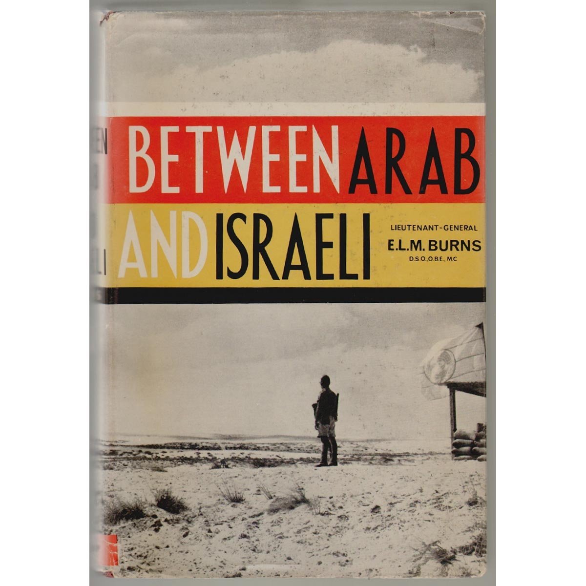 Between Arab and Israeli - Lt. Gen. E. L. M. Burns