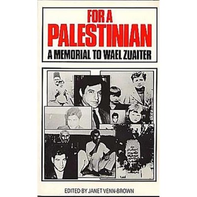 For a Palestinian : A Memorial to Wael Zuaiter