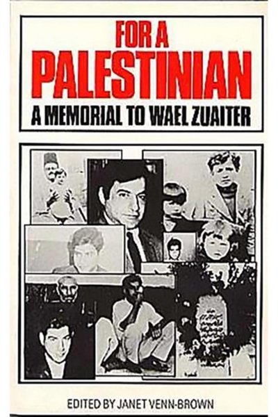 For a Palestinian : A Memorial to Wael Zuaiter
