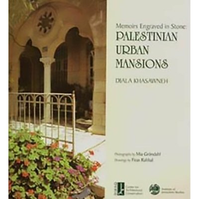 Memoirs Engraved in Stone: Palestinian Urban Mansions