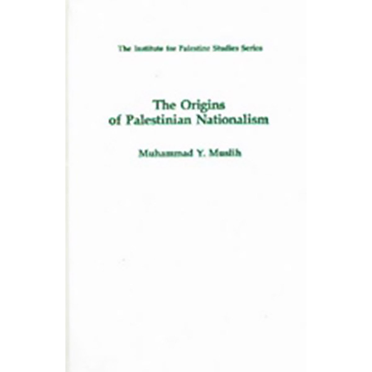The Origins of Palestinian Nationalism (Hardcover) - Dr. Muhammad Muslih