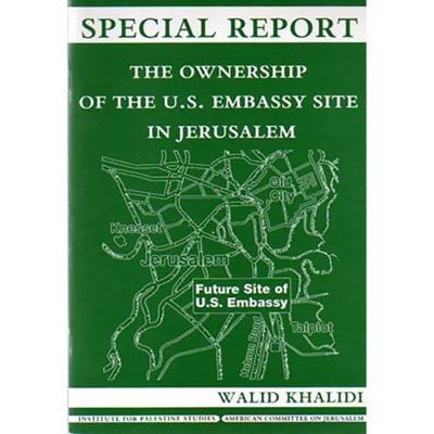 The Ownership of the U.S. Embassy Site in Jerusalem: Special Report