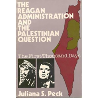 The Reagan Administration and the Palestinian Question: The First Thousand Days
